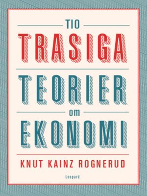 cover image of Tio trasiga teorier om ekonomi